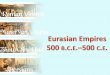 Eurasian Empires 500 b.c.e.–500 c.e. - Mr Dunn's Class ...cwdunn.weebly.com/uploads/2/2/4/5/22452044/chapter_4_outline.pdf · Roman Empire. 1. collapse of the ... 2. classical Greece
