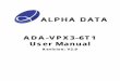 ADA-VPX3-6T1 User Manual V2 - Alpha Data High ... user manual.pdfADA-VPX3-6T1 User Manual user defined single ended connections in row G are 3.3V compliant and can be isolated from