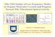 THz-TDS Studies of Low Frequency Modes in … Studies of Low Frequency Modes in Organic Molecular Crystals and Progress Toward THz Vibrational Optical Activity Charles A. Schmuttenmaer