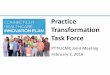Practice Transformation Task Force - Transformation Task Force PTTF/CMC Joint Meeting February 2, 2016. ... of behavioral health, the care of special populations, and cultural