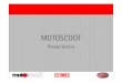 MOTOSCOOTcenik.motoscoot.cz/images/Motoscoot-english-presentation.pdf · MOTOSCOOT Presentation. MOTOSCOOT Introduction ... – ETOP company is official Slovak distributor and during