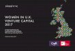 WOMEN IN U.K. VENTURE CAPITAL 2017 - … Quintini Partner, Lux Capital Calum Paterson Managing Partner, Scottish Equity Partners ... • how the ratio compares to the benchmarks of
