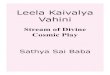 Leela Kaivalya Vahini - sathyasai.org · Vedic mantras are powerful aids to ... Leela Kaivalya Vahini ... This state of consciousness cannot be won through the piling of wealth or