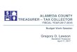 ALAMEDA COUNTY TREASURER TAX COLLECTOR Budget...ALAMEDA COUNTY TREASURER –TAX COLLECTOR ... •Negotiated with Union Bank to eliminate quested costs on our Union Bank banking services