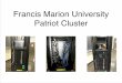 Francis Marion University Patriot Cluster - AAPT.org · • Created tutorial programs! ... • Languages: Fortran, C, Java, Python, CUDA! ... • Education of Computational Physics