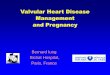 Valvular Heart Disease Management and Pregnancy · Valvular Heart Disease Management and Pregnancy ... tight stenosis and moderate ... Mitral Stenosis and Pregnancy