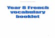 Year 8 French vocabulary booklet - North Leamington School · Year 8 French vocabulary booklet 5 important important qui who / which le musée the museum la Seine the River Seine