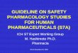 GUIDELINE ON SAFETY PHARMACOLOGY STUDIES … · ICH-5 November 10, 2000 GUIDELINE ON SAFETY PHARMACOLOGY STUDIES FOR HUMAN PHARMACEUTICALS (S7A) ICH S7 Expert Working Group M. …