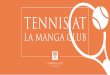 la manga club tennis centre · la manga club tennis centre. Our famous Adult Academy runs 52 weeks a year and can cater for the ... This academy is designed specifically for players