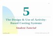 The Design & Use of Activity- Based Costing Systems · The Design & Use of Activity-Based Costing Systems ... Activity based costing has been developed in ... 1-22 a. Hourly labour