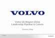 Volvo CE Region China Leadership Pipeline & Culture · AB Volvo Volvo CE’s Growing Presence in China Our Commitment to Sustainable Development in the Region 4 2003 20122004 . V