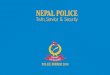 NePal Police of first lady police of Nepal Police, and the gradual and systematic progression of introducing scientific techonologies—from pigeonhole to AFIS and predictive policing—also