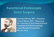 Francisco Pernas, MD Presenter Patricia Maeso, MD Discussant · Functional Endoscopic Sinus Surgery Replaced old practice of obliterating sinuses and removing mucosa. Concept of irreversibly
