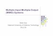 Multiple-Input-Multiple-Output (MIMO) Systems · Multiple-Input-Multiple-Output (MIMO) Systems Deke Guo National University of Defense Technology 2012.03
