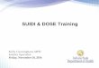 SUIDI & DOSE Training and DOSE Training.pdf · SUIDI & DOSE Training Kelly Cunningham, MPH Fatality Specialist Friday, November 18, 2016