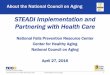 STEADI Implementation and Partnering with Health Care · STEADI Implementation and Partnering with Health Care ... –STEADI module ... 66. Questions and Answers 67