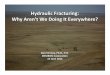 Hydraulic Fracturing: Why Aren ’t We Doing It Everywhere? · Environmental Characterization of Shale Oil and Gas Production: First -Ever Comprehensive Hydraulic Fracturing Study