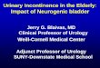 Urinary Incontinence in the Elderly: Impact of … Incontinence in the Elderly: Impact of Neurogenic bladder ... Normal pressure ... Qmax = 5 mL/S 5.VOID: 5/180/570/4