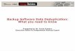 Backup Software Data Deduplication: What you need to …media.techtarget.com/...1_Backup_Software_Data_Deduplication-Wha… · Backup Software Data Deduplication: What you need to