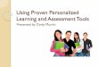 Using Proven Personalized Learning and Assessment Tools · Using Proven Personalized Learning and Assessment Tools ... pros and cons to ... Howard Gardner !
