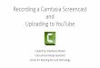 Recording a Camtasia Screencast and Uploading to ctat. a Camtasia Screencast and Uploading to YouTube Created by: ... Email: (1) In Momentum: from Class ist click on name; (2) RaiderNet: