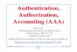 Authentication, Authorization, Accounting (AAA)jain/cse571-09/ftp/l_18aaa.pdf · 18-1 Washington University in St. Louis CSE571S ©2009 Raj Jain Authentication, Authorization, Accounting