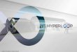 Hyperloop Technologies Inc. Business Confidential · highway congestion ... •A tube/pod system designed for ... • Validates fully automated controls 0-540 km/h in 2 sec in Q1-2