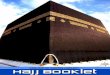 Chapterislamicmobility.com/pdf/Hajj_Booklet.pdf · people worry that in Hajj they will have to recite long duas in Arabic, please note that Hajj is a series of rites to be performed