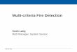 Multi-criteria Fire Detectionosfm.fire.ca.gov/firelifesafety/pdf/Smoke Alarm Task Force/Smoke... · – Apollo has a fire detector with MOS sensor ... – Must a smoke detector be