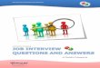 Job Interview Questions and Answers · for the interview and feel more confident during the question and answer session ... rapport with a person you just met ... Job Interview Questions