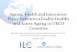 Ageing, Health and Innovation: Policy Reforms to Enable Healthy and Active … ·  · 2016-03-29Ageing, Health and Innovation: Policy Reforms to Enable Healthy and Active Ageing