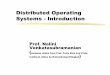 Distributed Operating Systems -Introductioncs230/lectures/DistributedOSintro.pdfDistributed Operating Systems -Introduction Prof. Nalini Venkatasubramanian (includes slides from Prof