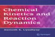 Chemical Kinetics and - Xiamen UniversityChemical Kinetics and Reaction Dynamics Santosh K. Upadhyay Department of Chemistry Harcourt Butler Technological Institute Kanpur-208 002,