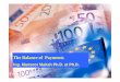 The Balance of Payments - Mansoor Maitahmaitah.com/Macroeconomics/Balance of Payments.pdf · The Balance of Payments. ... allow them to have balance of payments disequilibrium, that