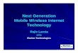Next Generation Mobile Wireless Internet Technology · Next Generation Mobile Wireless Internet Technology Rajiv Laroia CTO Flarion Technologies. What is Mobile Wireless Internet?