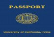 PASSPORT · UNIVERSITY OF CALIFORNIA – IRVINE The Ultimate University Experience University of California, Irvine is one of the preeminent universities in the U.S., with 