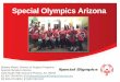 Special Olympics Arizona - Arizona Department of Education · High School Unified Curriculum AIA Unified Sports ... Special Olympics Arizona can encourage people of all ages, with