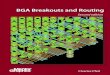 BGA Breakouts Book Edition2 05 - AETPCB · Very large BGAs, over 1500 pins, present a unique challenge for routing on a printed circuit board. Often just routing out of the BGA is