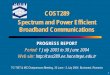 COST289 Spectrum and Power Efficient Broadband …cost289.ee.hacettepe.edu.tr/TC_TIST_JUNE_04.pdf · PROGRESS REPORT Period: ... • Seminar • Dissemination Plan. 3 Objectives To