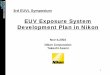 EUV Exposure System Development Plan in Nikon · EUV Exposure System Development Plan in Nikon Nov-4.2004 Nikon Corporation Takeshi Asami 3rd EUVL Symposium. ... (STPM) Magneto Rheological