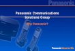 Panasonic Communications Solutions Group · Panasonic Business Solutions – a History of Innovation 10 10 ... No.1 Panasonic 9.49 % No.2 Nortel Networks 8.34 % No.3 Avaya 8.71 %