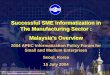 Successful SME Informatization in The Manufacturing Sector ... · Successful SME Informatization in The Manufacturing Sector : ... - Terrorism. Emergence of new ... • Emergence