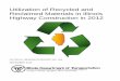 Utilization of Recycled and Reclaimed Materials in ... · utilization of recycled and reclaimed materials in illinois highway construction in 2012 by: ladonna rowden, p.e. illinois