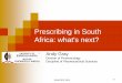 Prescribing in South Africa: what's next? - HIV Conference€¦ · Prescribing in South Africa: what's next? ... adequate equipment and drug supply, ... prescribing and dispensing
