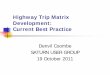 Highway Trip Matrix Development: Current Best Practice · Highway Trip Matrix Development: Current Best Practice ... The traffic counts to be used for calibration and validation need