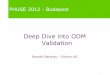 Deep Dive into ODM Validation - PhUSE Wiki · 1 PHUSE 2012 - Budapest Deep Dive into ODM Validation Ronald Steinhau – Entimo AG