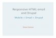 Responsive)HTML)email) and)Drupal - DrupalCon …HTML)email) and)Drupal Mobile + Email + Drupal Drew Gorton Founder gortonstudios.com Drew Gorton Responsive)HTML)email) ~19%)of)email)messages)are)read)on)smartphones)or)tablets.)