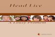 Head Lice Booklet - North Dakota Department of Health · Revised April 2012 To order copies of this manual, ... – The majority of transmissions of head lice occur by direct head-to-head