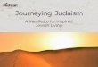 7pª ÀÆ¯ ¯¼ #ªÀ¹ ¼ -¯Ê¼ª Ú ª ;;-Ê p À©ourmishkan.org/wp-content/uploads/2016/08/Jouneying-Judaism... · for inspired Jewish living called ‘Journeying Judaism