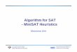 Algorithm for SATfor SAT -- MiniSAT MiniSAT ...swtv.kaist.ac.kr/.../cs655-system-modeling-and-analysis/MiniSAT.pdf · MiniSAT and SATELITEGTI ... (BCP) is the process of ... Example